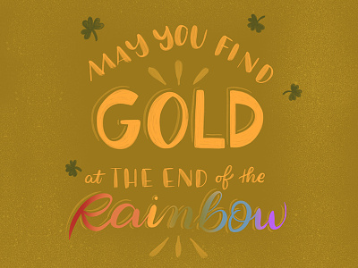 Happy St. Patrick's Day! cursive gold handlettering handwritting irish lettering luck rainbow script st. patricks day type typography