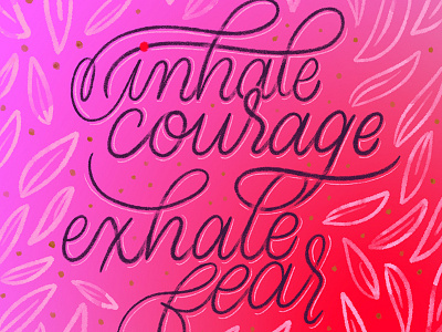 Courage courage fear floral handlettering handwritting lettering script typography