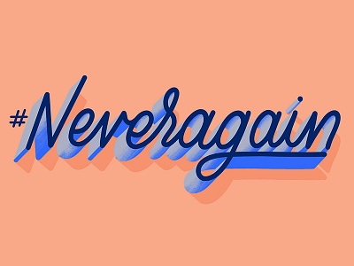 #Neveragain 3d gun violence handlettering handwritting lettering march neveragain script typography