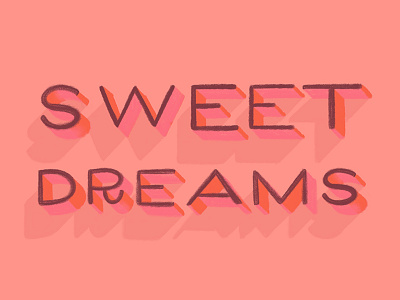 Sweet Dreams 3d dreams hand lettering handlettering handwriting lettering sweet typography