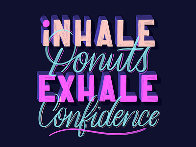 Inhale Donuts <3 calligraphy create cursive donuts handlettering handwriting homwork lettering script sweets typography