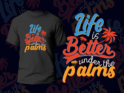 Life is Better under the palms T-shart 3d animation beach branding business card business card design design fashion graphic design life logo motion graphics nature palms summer t shirt template ui vector