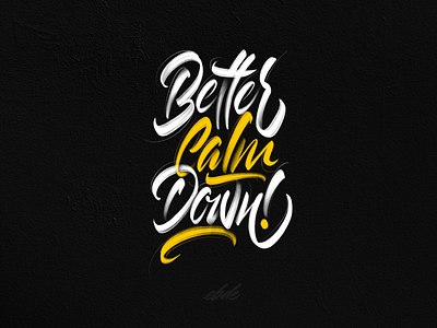 Better calm down calligraphy handletters lettering procreate