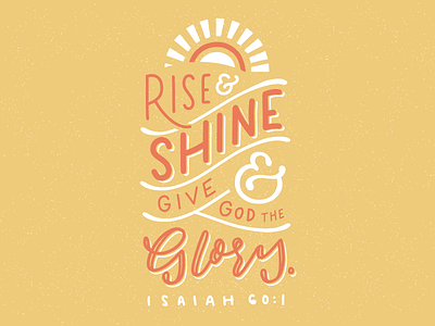 Rise & Shine bible verse christian church design hand drawn type hand lettering light ministry typography