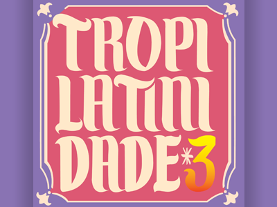 Tropilatinidade #3 Mixtape brasil elô barbosa graphic design lettering mixtape pedro moura pequi tropilatinidade vinil vinyl