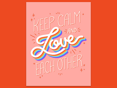 Keep Calm and Love Each Other