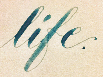 Life calligraphy hand lettering modern calligraphy watercolour