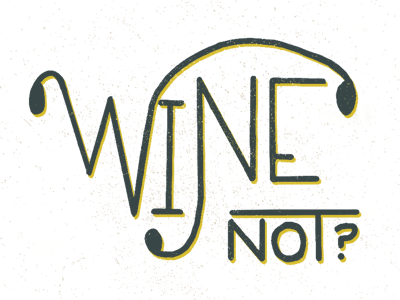 Wine Not Celebrate National Wine Day? hand drawn hand lettering illustration national wine day