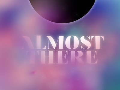 Almost There photoshop space stars typography