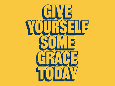 Give Yourself Some Grace Today 3d adobe illustrator christian coronavirus covid19 encouragement grace handlettering lettering outline stars type typography vector yellow