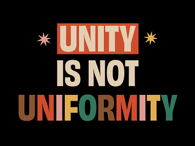 Unity is not uniformity ally be yourself black blacklivesmatter blm brown celebrat diversity lives matter oneness personality rainbow stars uniformity unique uniqueness unity warm