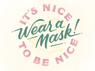 It's Nice to be Nice be nice hand lettering lettering quarantine quarantine life typography vintage inspired wear a mask