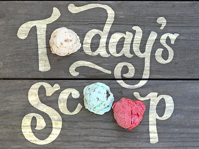 Today's Scoop ice cream lettering typography