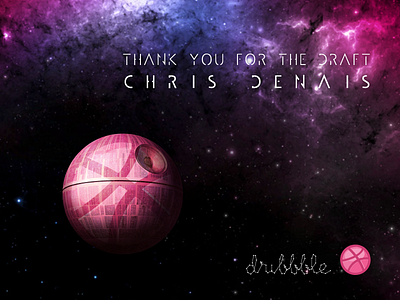 Debut, Thank You Chris Denais basketball death star debut design dribbble graphic design space star wars stars thank you thanks universe