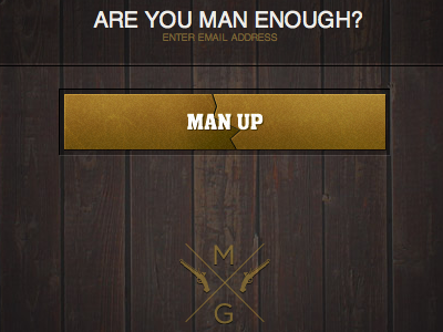 Man Games - Man Up button email gold gradient hipster input lines shadow smashed wood