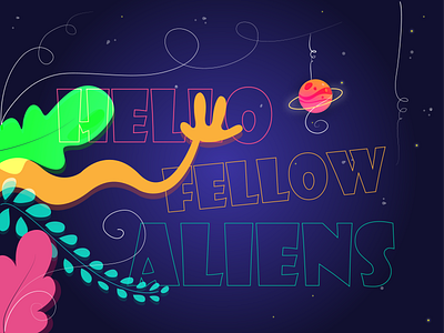 Hello Fellow Aliens! branding graphic design hand illustration jungle leaves neon night night sky planet typeface typography vector