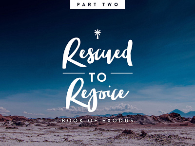 Rescued to Rejoice : Book of Exodus Sermon Series Part 2 christianity sermon sermon art sermon series