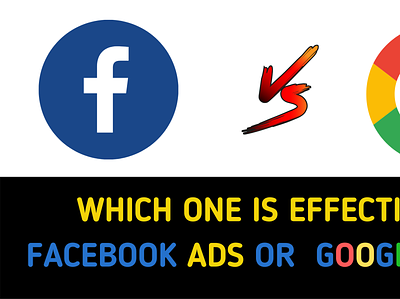 Which one is effective: Facebook ads or Google Adwords? facebook ads google ads