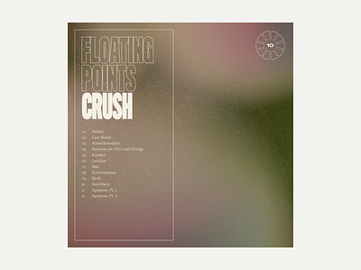 10. Floating Points - Crush album album art art grit music series texture typography