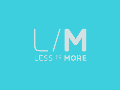 Less Is More less is more logo typography