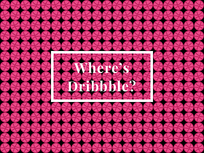 Where's Dribbble? debut dribbble shot