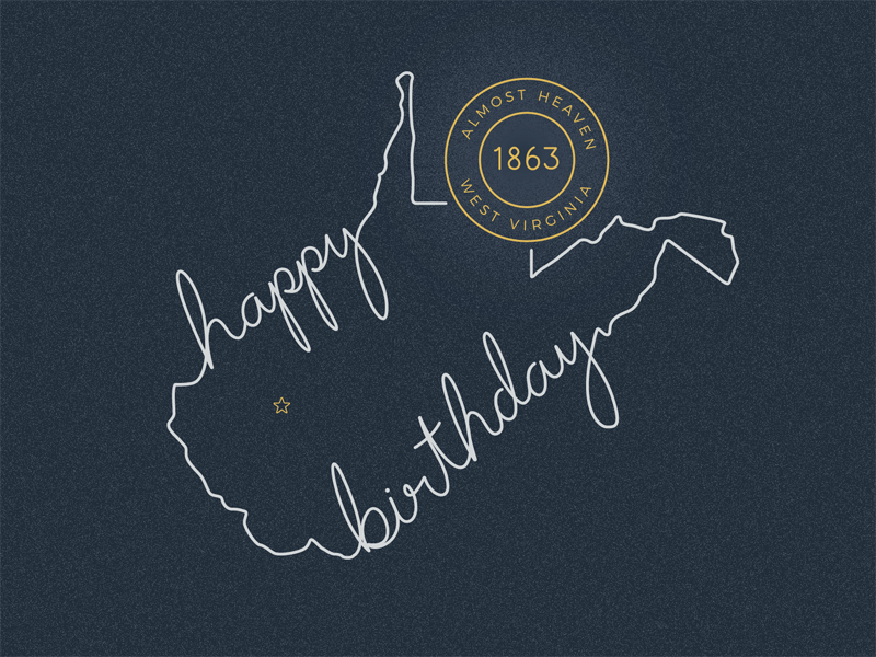 Happy Birthday West Virginia by Cori Mayhew on Dribbble