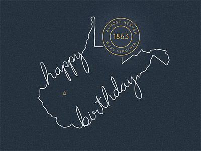 Happy Birthday West Virginia 1863 almost heaven birthday blue and gold illustration lettering west virginia