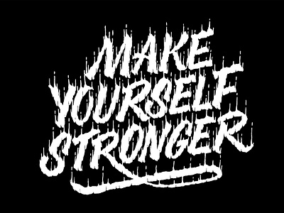 Make Yourself Stronger