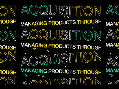 Managing Products Through Acquisition type
