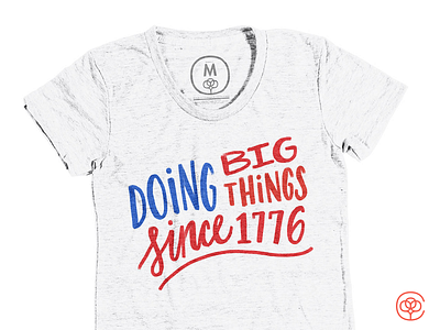 Doing Big Things 1776 america big things cotton bureau hand lettered lettering political politics shirt tee tshirt