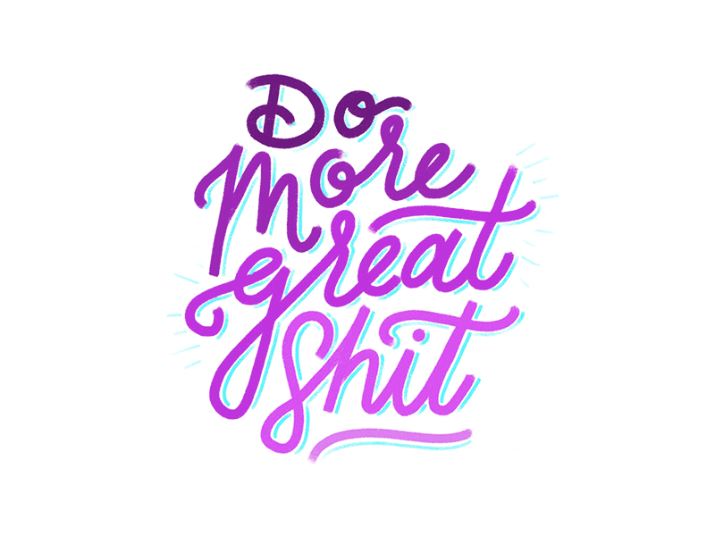 Do Great Shit. gif great lettering procreate script shit typography wiggle