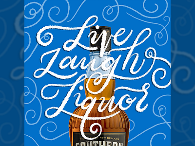 live, laugh, liquor booze homwork inspirational quote lauren hom lettering liquor script swash swirl