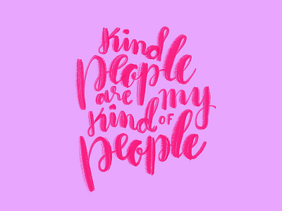 My Kind of People kindness lettering letters pink typography wisdom