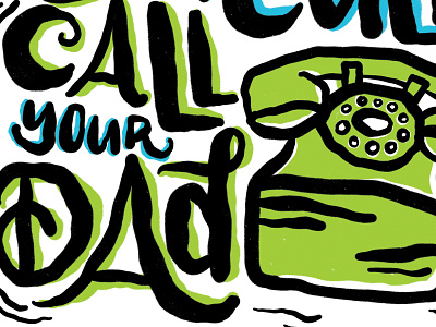 Call Your Dad Dribbble call your dad cotton bureau cult green lettering mfm my fav murder phone rotary typography