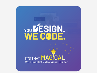 you DESIGN. we CODE.