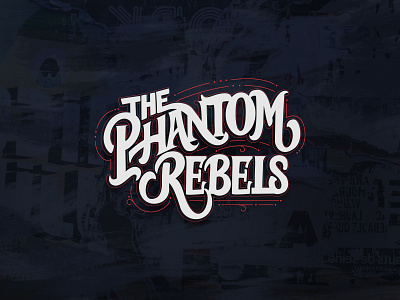 The Phantom Rebels calligraphy design graphic design hand lettering illustration lettering logo logotype type typography