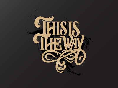 This Is The Way calligraphy custom lettering graphic design hand lettering handdrawn lettering logotype type typography vector
