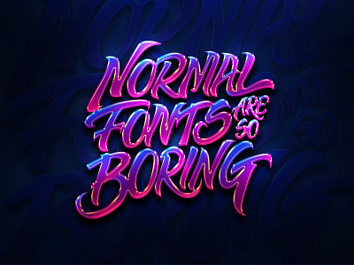 Normal Fonts Are Boring calligraphy creative graphic design hand lettering handdrawn illustration lettering logotype type typography