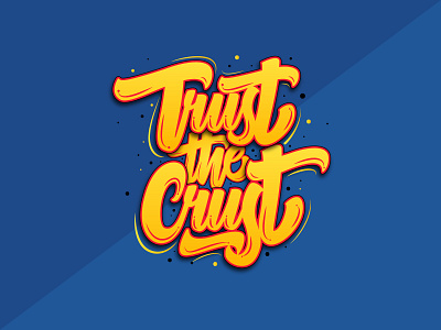 Trust The Crust art calligraphy design graphic design hand lettering illustration lettering type typography vector