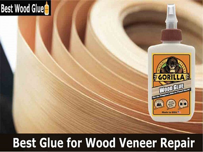 6 Best Glue for Wood Veneer Repair 2022 (Veneering Wood Adhesive