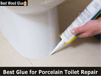 7 Best Glue for Porcelain Toilet Repair 2022 (Ceramic Glue For T