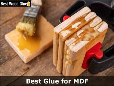 7 Best Glue for MDF 2022 (Joining MDF Plywood Together)