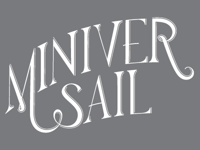 Miniver Sail Final band branding font handlettering lettering logo print white wordmark