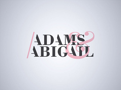 Adams & Abigail