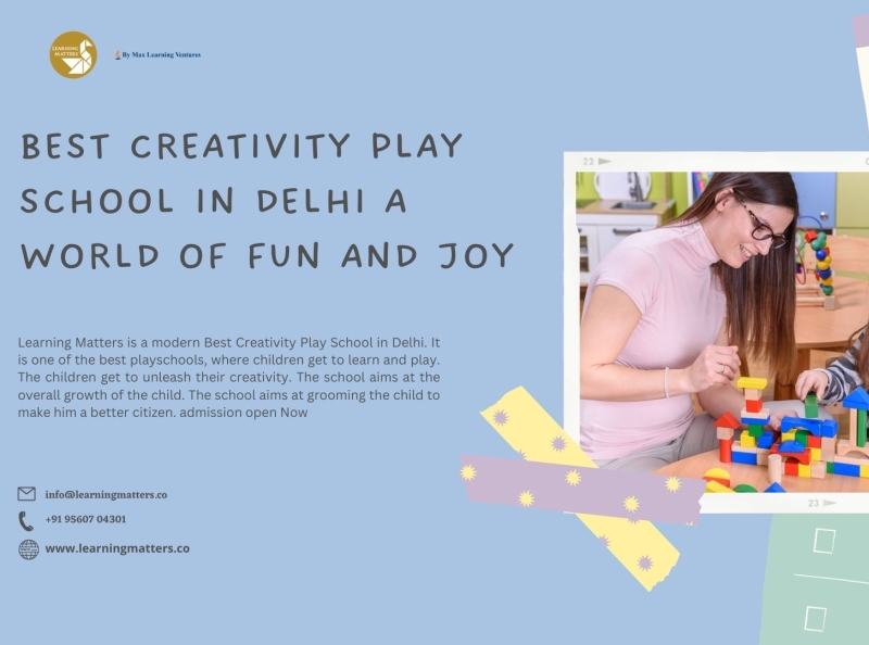 Best Creativity Play School in Delhi - Learning Matters by Learning ...