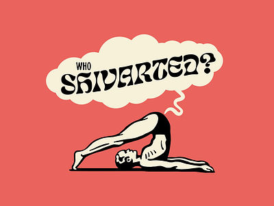 Who Shivarted? thing typography vector yoga