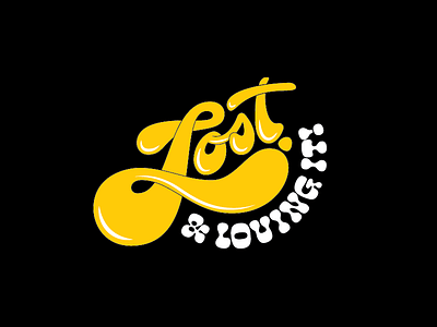 Lost and loving it! lost typography vector