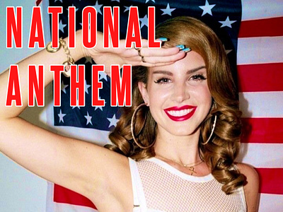 Lana Del Rey - National Anthem Alternative Cover app branding design graphic design illustration logo typography