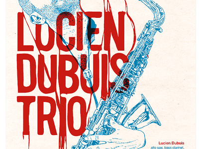Lucien Dubuis Trio gigposter artwork design handmade illustration limited edition quality sketch typography vector