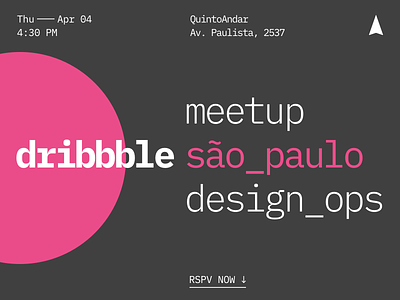QuintoAndar — Dribbble Meetup design ops dribbble event meetup minimal rspv são paulo typography